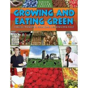 Eating Green Careers in Farming, Producing, and Marketing Food (Green 