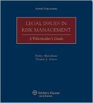 Legal Issues in Risk Management A Policyholders Guide, (0735582319 