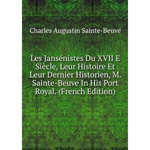   His Port Royal. (French Edition) Charles Augustin Sainte Beuve Books