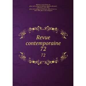  Revue contemporaine. 72 Louis Charles de, [from old 