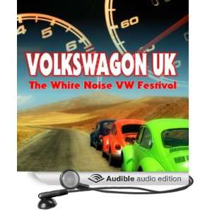  Volkswagon UK The White Noise VW Festival (Audible Audio 