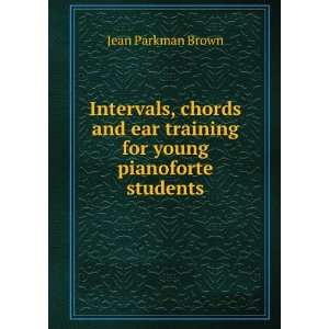  Intervals, chords and ear training for young pianoforte 
