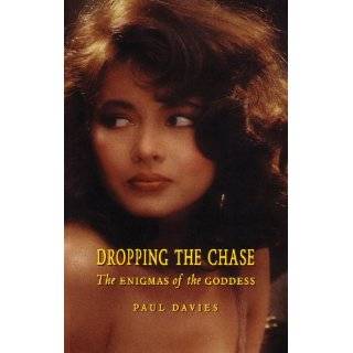   the Chase The Enigmas of the Goddess by Paul Davies (Dec 1, 1995