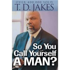  So You Call Yourself a Man? A Devotional for Ordinary Men 