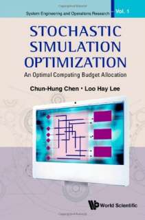 Stochastic Simulation Optimization An Optimal Computing Budget 