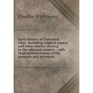  Early history of Cleveland, Ohio including original 