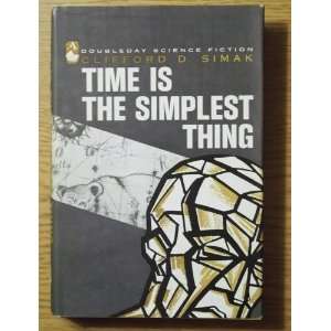  Time is the Simplest Thing Clifford Simak Books