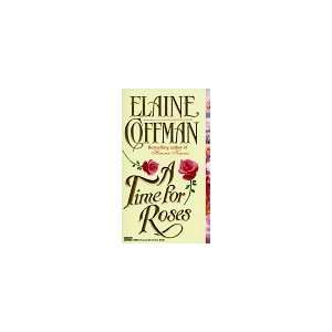    Time For Roses [Mass Market Paperback] Elaine Coffman Books