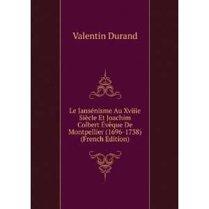 Le JansÃ©nisme Au Xviiie SiÃ¨cle Et Joachim Colbert Ã?vÃªque De 