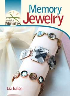   Minutes Memory Jewelry by Liz Eaton, Sterling Publishing  Hardcover