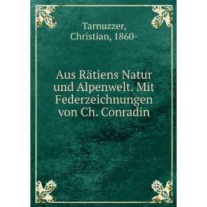   Federzeichnungen von Ch. Conradin Christian, 1860  Tarnuzzer Books