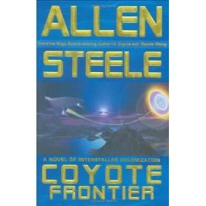  Coyote Frontier [Hardcover] Allen Steele Books
