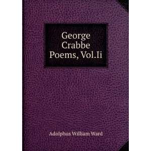 George Crabbe Poems, Vol.Ii Adolphus William Ward  Books