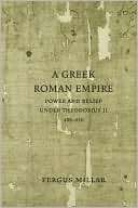 Greek Roman Empire Power and Belief under Theodosius II (408 450)