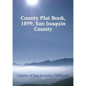 County Plat Book, 1899, San Joaquin County California County of San 