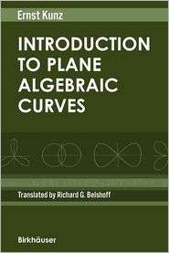   Algebraic Curves, (0817643818), Ernst Kunz, Textbooks   