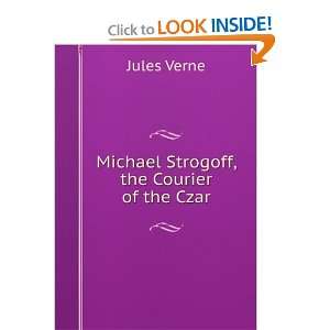    Michael Strogoff, the Courier of the Czar Jules Verne Books