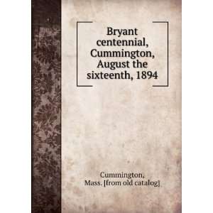   August the sixteenth, 1894 Mass. [from old catalog] Cummington Books