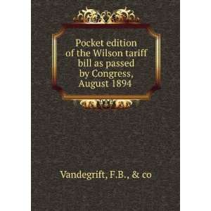 Pocket Edition of the Wilson Tariff Bill As Passed by Congress, August 