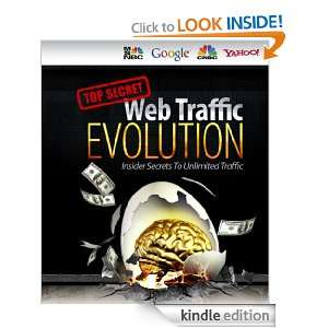 Web Traffic Evolution   Insider Secrets To Unlimited Traffic [Kindle 