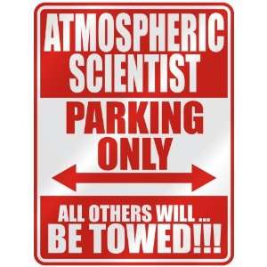 ATMOSPHERIC SCIENTIST PARKING ONLY  PARKING SIGN OCCUPATIONS
