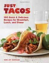 Epicurious Market   Just Tacos 100 Delicious Recipes for Breakfast 
