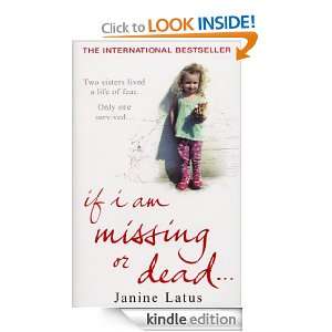 If I am Missing or Dead Janine Latus  Kindle Store