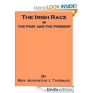 The Irish Race in the Past and the Present   includes an annotated 