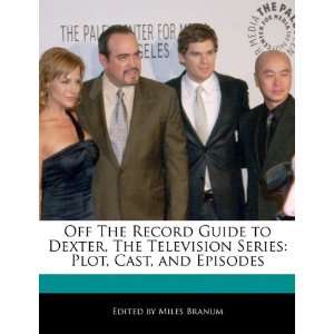  Off The Record Guide to Dexter, The Television Series 