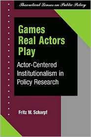 Games Real Actors Play, (0813399688), Fritz W Scharpf, Textbooks 