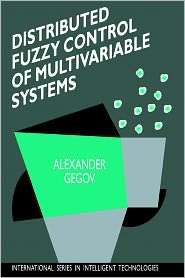 Distributed Fuzzy Control Of Multivariable Systems, (0792338510 