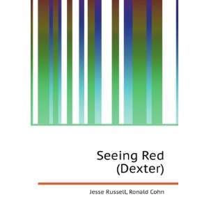  Seeing Red (Dexter) Ronald Cohn Jesse Russell Books