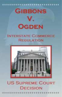   U.S. Supreme Court Decisions   Gibbons V. Ogden 