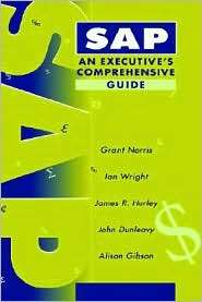 SAP An Executives Comprehensive Guide, (0471249920), Grant Norris 
