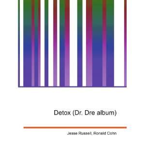  Detox (Dr. Dre album) Ronald Cohn Jesse Russell Books