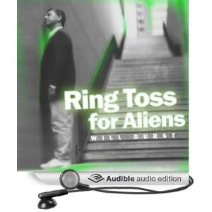    Ring Toss for Aliens (Audible Audio Edition) Will Durst Books