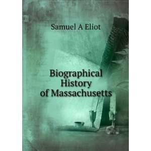   History of Massachusetts Samuel A Eliot  Books