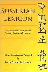 Sumerian Lexicon A Dictionary Guide to the Ancient Sumerian Language 