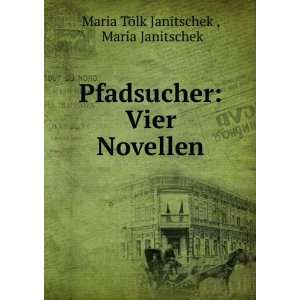    Vier Novellen Maria Janitschek Maria TÃ¶lk Janitschek  Books