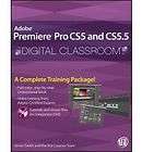 Adobe Premiere Pro CS5 and CS5.5 Digital Classroom With DVD ROM by 
