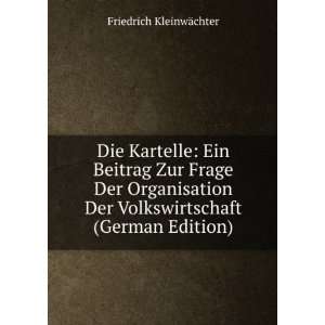   Der Volkswirtschaft (German Edition) Friedrich KleinwÃ¤chter Books