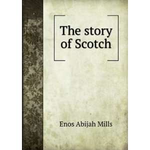  The story of Scotch Enos Abijah Mills Books
