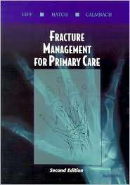 Fracture Management for Primary Care, (072169344X), M. Patrice Eiff 