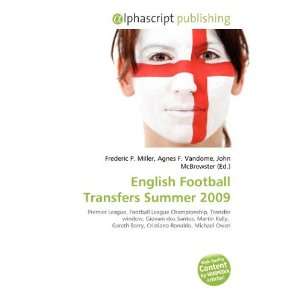 English Football Transfers Summer 2009 Frederic P. Miller, Agnes F 