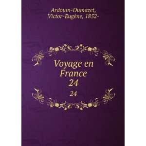   Voyage en France. 24 Victor EugÃ¨ne, 1852  Ardouin Dumazet Books