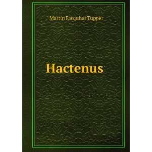  Hactenus . Martin Farquhar Tupper Books