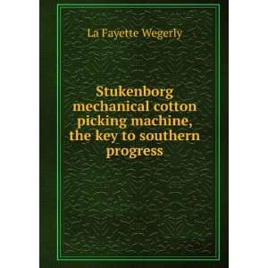   machine, the key to southern progress La Fayette Wegerly Books