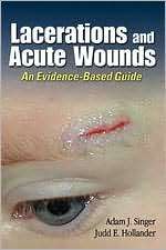 Lacerations and Acute Wounds An Evidence Based Guide, (080360775X 