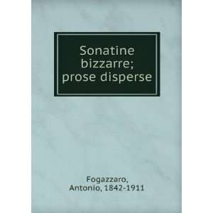   ; prose disperse Antonio, 1842 1911 Fogazzaro  Books