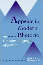 Appeals in Modern Rhetoric An Ordinary Language Approach, (0809326639 